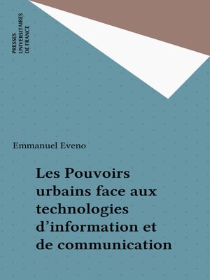 cover image of Les Pouvoirs urbains face aux technologies d'information et de communication